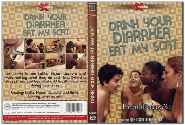 Drink Your Diarrhea, Eat My Scat